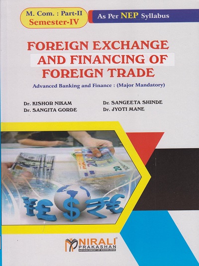 FOREIGN EXCHANGE AND FINANCING OF FOREIGN TRADE for MCom Part 2 : Semester 4 Advanced Banking and Finance (Major Mandatory)