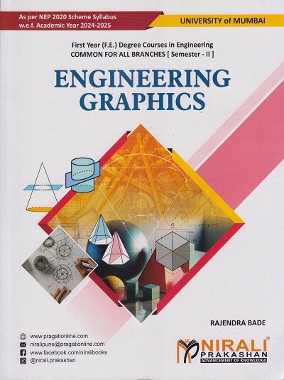 Engineering Graphics For Mumbai University MU Semester 2 ? First Year (F.E.) Degree Engineering ? NEP 2020 Scheme Syllabus | Rajendra Bade | Nirali Prakashan