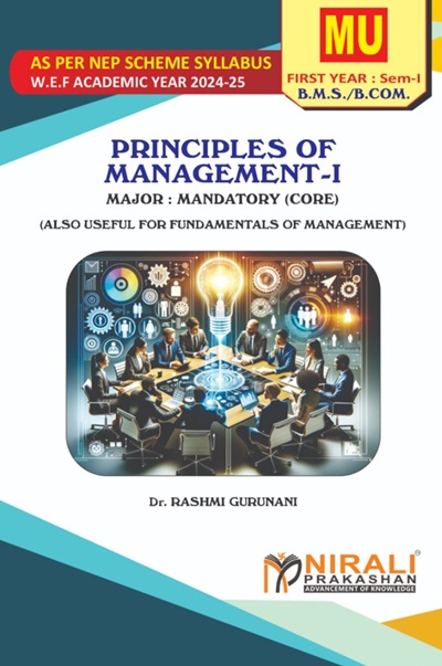 Principles or Fundamentals of Management 1 ? For First Year BMS and BCom (MU) ? Semester 1 ? As Per NEP Syllabus (Major Mandatory) | Dr Rashmi Gurunani | Nirali Prakashan