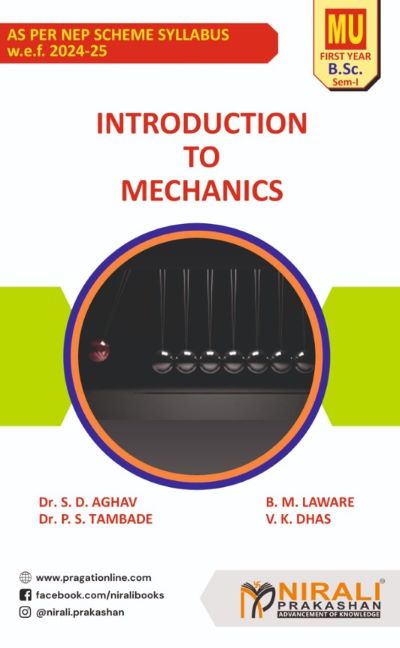 Introduction to Mechanics ? For MU First Year BSc Physics ? Semester 1 ? As Per NEP Syllabus | Dr SD Aghav, BM Laware, Dr PS Tambade, VK Dhas | Nirali Prakashan