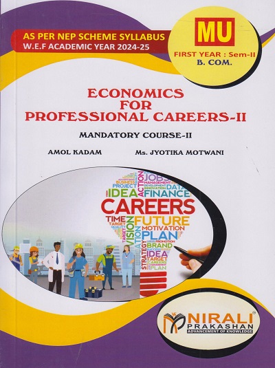 Economics for Professional Careers 2 For MU FY BCom Semester 2 | Amol Kadam, Jyotika Motwani | Nirali Prakashan