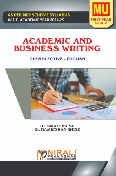 Academic and Business Writing ? Open Elective English ? For MU First Year Semester 2 | Dr. Swati Bhise, Dr Ramkishan Bhise | Nirali Prakashan