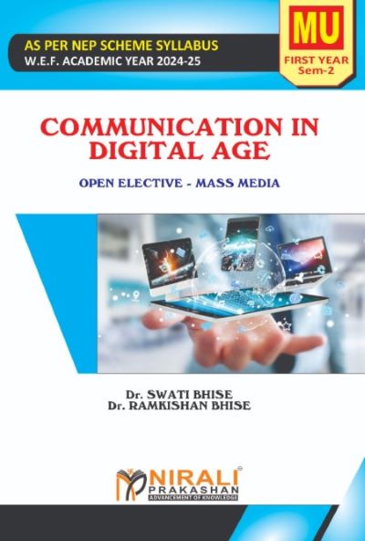 Communication in Digital Age ? Open Elective Mass Media ? For MU First Year Semester 2 | Dr. Swati Bhise, Dr Ramkishan Bhise | Nirali Prakashan
