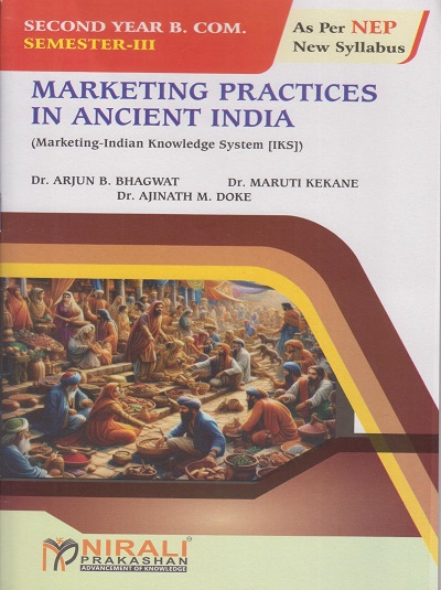 MARKETING PRACTICES IN ANCIENT INDIA for SY BCom Semester 3 | Dr. Arjun B. Bhagwat, Dr. Maruti A. Kekane, Dr. Ajinath M. Doke | Nirali Prakashan