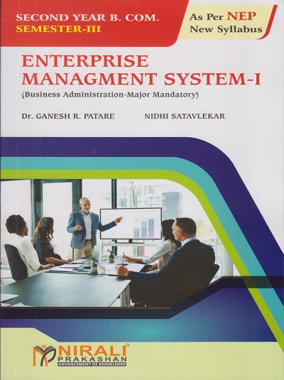 ENTERPRISE MANAGEMENT SYSTEM 1 for SY BCom Semester 3 | Dr. Ganesh R. Patare, Nidhi Satavlekar | Nirali Prakashan