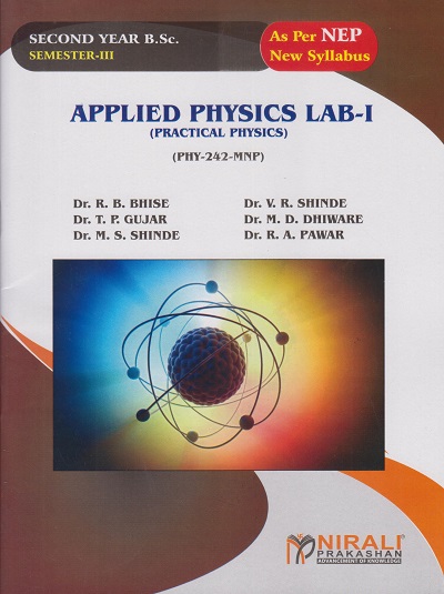 APPLIED PHYSICS LAB-1 For SY BSc Physics Semester-3 (PHY-242-MNP) | Dr. R.B. Bhise, Dr. V.R. Shinde | Nirali Prakashan