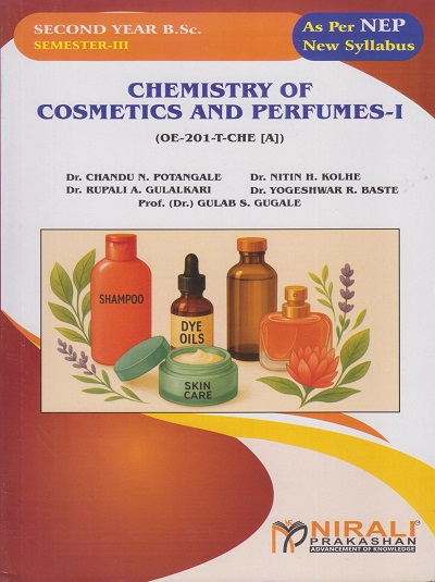 CHEMISTRY OF COSMETICS AND PERFUMES 1 for SY BSc Semester 3 | Dr. Chandu N. Potangale | Nirali Prakashan
