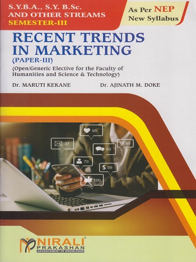 RECENT TRENDS IN MARKETING (PAPER 3) for SY BA, SY BSc and Other Streams (Semester 3) | Dr. Maruti Kekane, Dr. Ajinath Doke | Nirali Prakashan