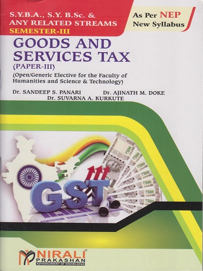 GOODS AND SERVICES TAX PAPER 3 for SY BA, SY BSc and Any Related Streams (Semester 3) | Dr. Sandeep S. Panari | Nirali Prakashan