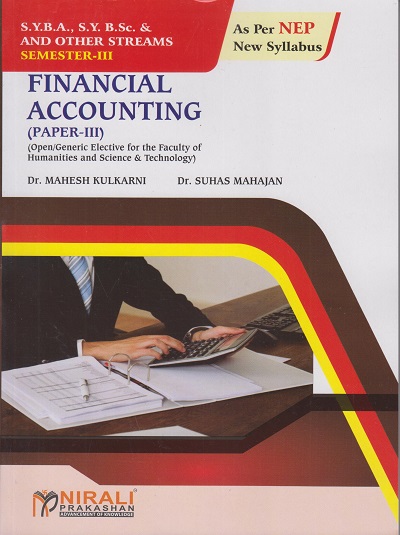 FINANCIAL ACCOUNTING (Paper 3) for SY BA, SY BSc and Other Streams (Semester 3) | Dr. Mahesh Kulkarni, Dr. Suhas Mahajan | Nirali Prakashan