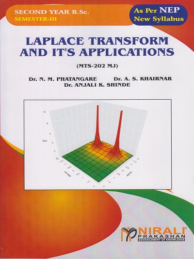 LAPLACE TRANSFORM AND IT'S APPLICATIONS (MTS-202 MJ) for SY BSc Semester 3 | Dr. N.M. Phatangare, Dr. A.S. Khairnar, Dr. Anjali K. Shinde | Nirali Prakashan