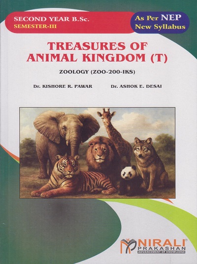 TREASURES OF ANIMAL KINGDOM (T) for SY BSc Semester 3 | Dr. Kishore R. Pawar, Dr. Ashok E. Desai | Nirali Prakashan