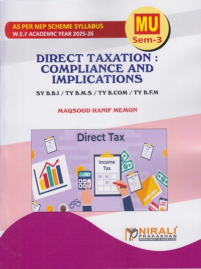 DIRECT TAXATION : COMPLIANCE AND IMPLICATIONS for SY BBI / TY BMS / TY BCom / TY BFM | Maqsood Hanif Memon | Nirali Prakashan