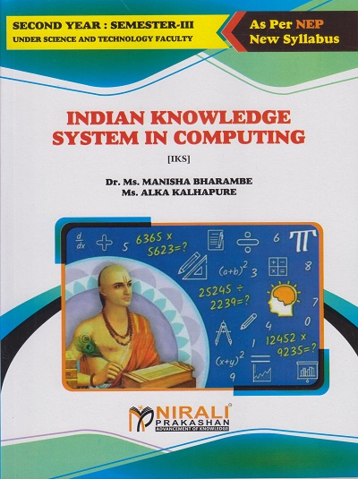 INDIAN KNOWLEDGE SYSTEM IN COMPUTING for SY BSc (Computer Science) Semester 3 | Dr. Ms. Manisha Bharambe, Ms. Alka Kalhapure | Nirali Prakashan