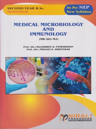 MEDICAL MICROBIOLOGY AND IMMUNOLOGY for SY BSc Semester 3 | Dr. Rajashree Bhalchandra Patwardhan, Dr. Pragati Sunil Abhyankar | Nirali Prakashan
