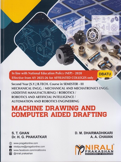 MACHINE DRAWING AND COMPUTER AIDED DRAFTING for DBATU Second Year [SY] BTech in Mechanical Engineering Semester 3 | S.T. Ghan | Nirali Prakashan