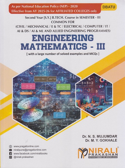 ENGINEERING MATHEMATICS 3 for DBATU Second Year [SY] BTech Common for all Engineering Semester 3 | Dr. N.S. Mujumdar | Nirali Prakashan