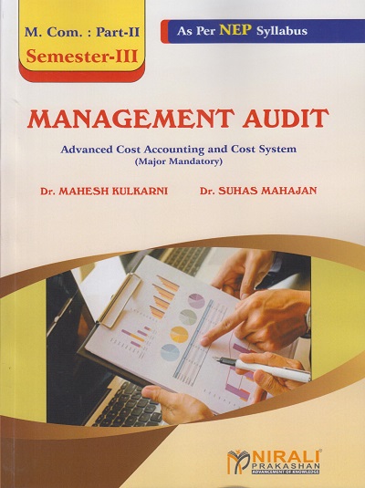 MANAGEMENT AUDIT : Advanced Cost Accounting and Cost System (Major Mandatory) for MCom Part 2 Semester 3 | Dr. Mahesh Kulkarni | Nirali Prakashan