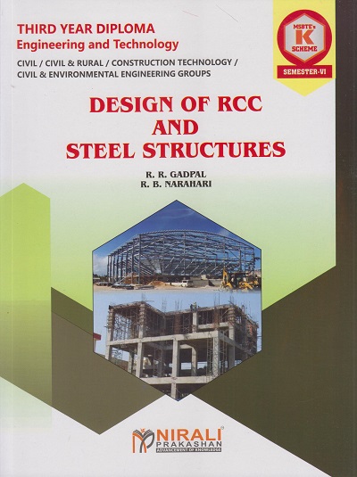 DESIGN OF RCC AND STEEL STRUCTURES 316308 for MSBTE's 'K' scheme Third Year Diploma in Civil Engineering Semester 6 | R.R. Gadpal | Nirali Prakashan