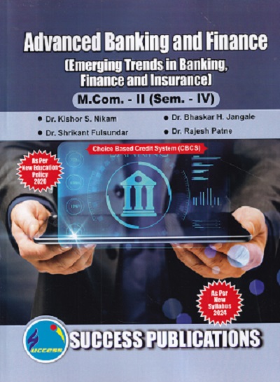 ADVANCED BANKING AND FINANCE (EMERGING TRENDS IN BANKING FINANCE AND INSURANCE)(M.COM -II) (SEM - 4TH) | KISHOR S NIKAM