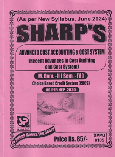 ADVANCED COST ACCOUNTING & COST SYSTEM (RECENT ADVANCES IN COST AUDITING AND COST SYSTEM) (M.COM -II )(SEM -4TH) |