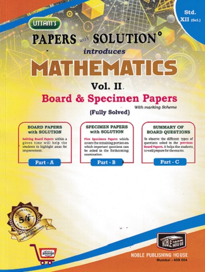 UTTAMS PAPERS WITH SOLUTION MATHEMATICS VOLUME 2 BOARD &amp; SPECIMEN PAPERS for 12TH