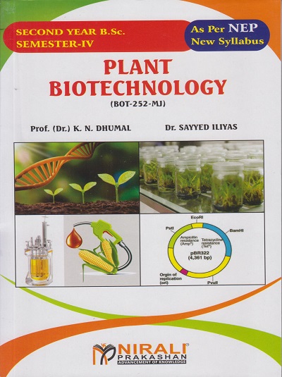 PLANT BIOTECHNOLOGY (BOT-252-MJ) for Second Year BSc Semester 4 | Prof. Dr. K.N. Dhumal | Nirali Prakashan