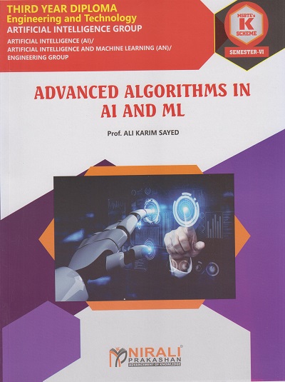 ADVANCED ALGORITHMS IN AI AND ML 316320 for MSBTE's 'K' scheme Third Year Diploma in Artificial Intelligence Semester 6 | Prof. Ali Karim Sayed | Nirali Prakashan