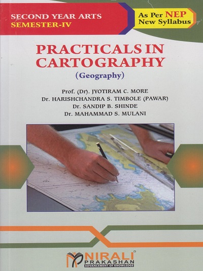 PRACTICALS IN CARTOGRAPHY (Geography) for SY BA Semester 4 | Prof. Dr. Jyotiram C. More | Nirali Prakashan