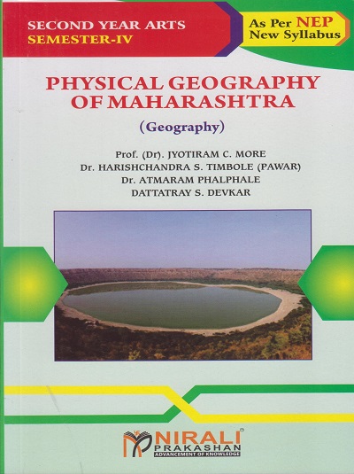 PHYSICAL GEOGRAPHY OF MAHARASHTRA (Geography) for SY BA Semester 4 | Prof. Dr. Jyotiram C. More | Nirali Prakashan