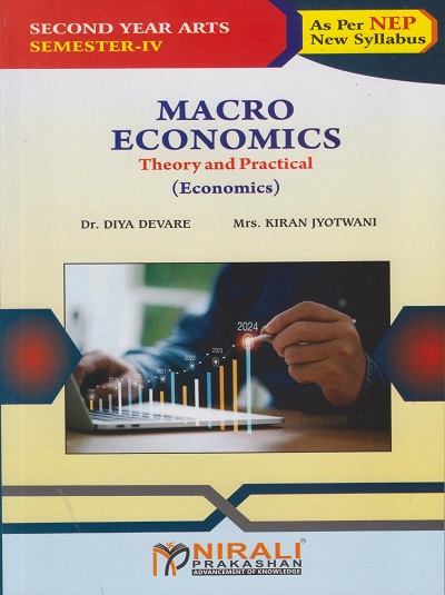 MACRO ECONOMICS : Theory and Practical (Economics) for SY BA Semester 4 | Dr. Diya Devare | Nirali Prakashan