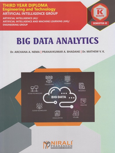 BIG DATA ANALYTICS 316318 for MSBTE's 'K' scheme Third Year Diploma in Artificial Intelligence Engineering Semester 6 | Dr. Archana A. Nema | Nirali Prakashan