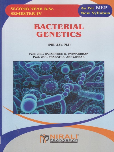 BACTERIAL GENETICS (MB-251-MJ) for SY BSc Semester 4 | Prof. Dr. Rajashree B. Patwardhan | Nirali Prakashan