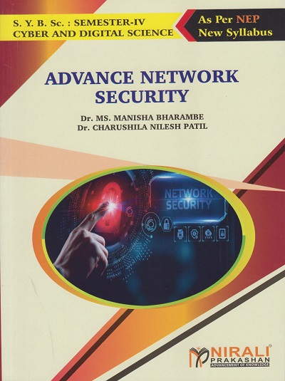 ADVANCE NETWORK SECURITY for SY BSc (Cyber and Digital Science) Semester 4 | Dr. Ms. Manisha Bharambe | Nirali Prakashan