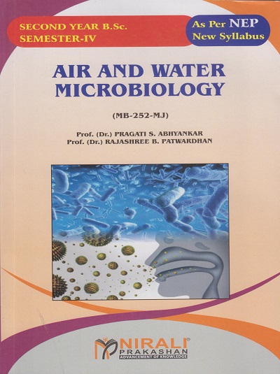 AIR AND WATER MICROBIOLOGY (MB-252-MJ) for SY BSc Semester 4 | Prof. Dr. Pragati S. Abhyankar | Nirali Prakashan
