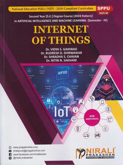 INTERNET OF THINGS for SPPU Second Year [SE] Degree in AI and ML Engineering Semester 4 | Dr. Vidya S. Gaikwad | Nirali Prakashan