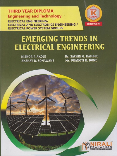 EMERGING TRENDS IN ELECTRICAL ENGINEERING for MSBTE's 'K' scheme Third Year Diploma in Electrical Engineering Semester 6 | Kishor P. Akole | Nirali Prakashan