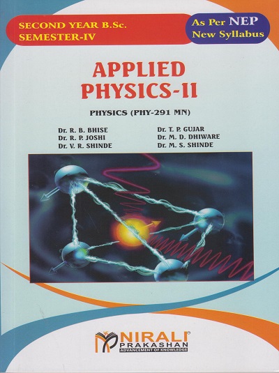 APPLIED PHYSICS 2 (Physics PHY-291 MN) for SY Bsc Semester 4 | Dr. R.B. Bhise | Nirali Prakashan