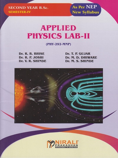 APPLIED PHYSICS LAB 2 (PHY-292-MNP) for SY BSc Semester 4 | Dr. R.B. Bhise | Nirali Prakashan