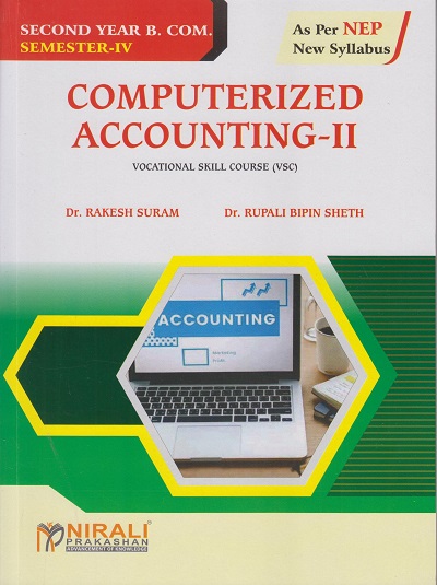 COMPUTERIZED ACCOUNTING 2 for SY BCom Semester 4 | Dr. Rakesh Suram | Nirali Prakashan
