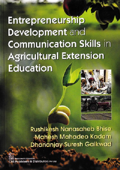 Entrepreneurship Development and Communication Skills in Agricultural Extension Education | Rushikesh Nanasaheb Bhise  | CBS Publishers & Distributors