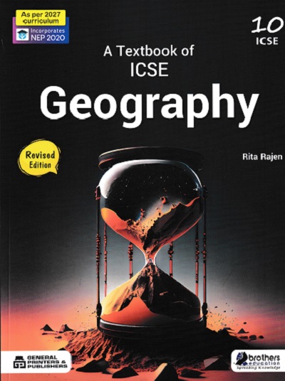 A TEXTBOOK OF ICSE GEOGRAPHY ICSE 10 | RITA RAJEN | BROTHERS EDUCATIONS