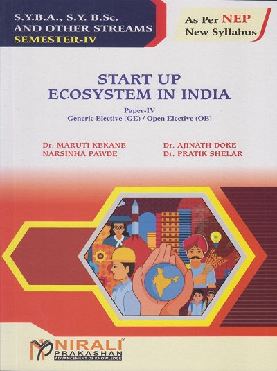 START UP ECOSYSTEM IN INDIA : Paper 4 for SY BA, BSc and Other Semester 4 | Dr. Maruti Kekane | Nirali Prakashan