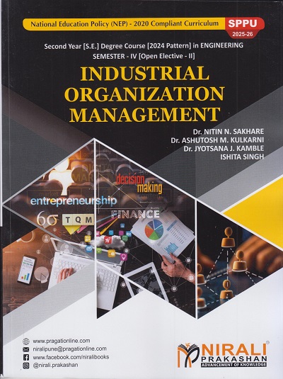 INDUSTRIAL ORGANIZATION MANAGEMENT for SPPU Second Year [SE] Degree in Engineering Semester 4 | Dr. Nitin N. Sakhare | Nirali Prakashan