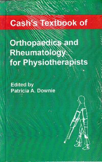 Cash's Textbook of Orthopaedics and Rheumatology for Physiotherapists | Patricia A. Downie | JAYPEE