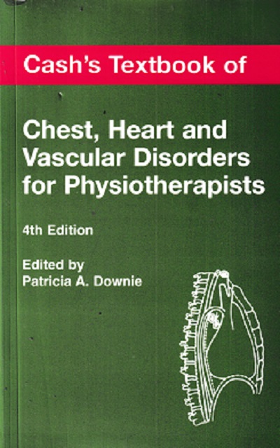 CASH'S TEXTBOOK OF CHEST,HEART AND VASCULAR DISORDERS FOR PHYSIOTHERAPISTS | Patricia A. Downie | JAYPEE
