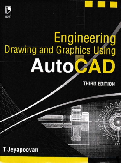 Engineering Drawing & Graphics Using Autocad | Jeyapoovan T | Vikas Publishing House