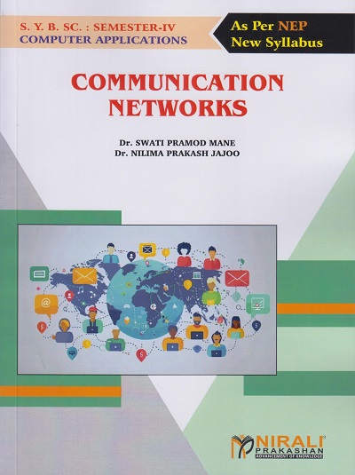 COMMUNICATION NETWORKS for SY BSc (Computer Applications) Semester 4 | Dr. Swati Pramod Mane | Nirali Prakashan