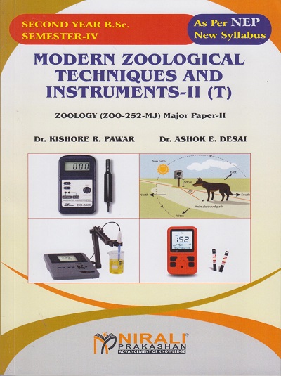 MODERN ZOOLOGICAL TECHNIQUES AND INSTRUMENTS 2 (T) : Zoology (ZOO-252-MJ) Major Paper 2 for SY BSc Semester 4 | Dr. Kishore R. Pawar | Nirali Prakashan
